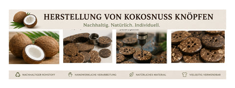 Herstellung von Kokosnuss-Knöpfen: nachhaltiger Rohstoff, handwerkliche Verarbeitung und fertige Kokosnuss-Knöpfe