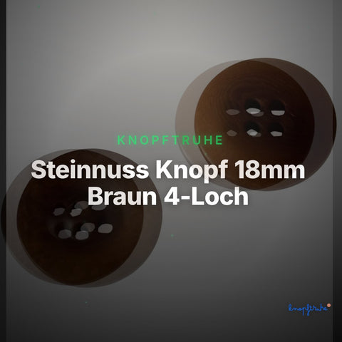 Steinnuss Knopf 18mm Braun 4-Loch – Clean Showcase