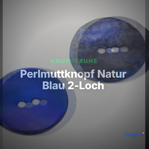 Perlmuttknopf Natur Blau 2-Loch – PL-110-BLAU – Clean Showcase