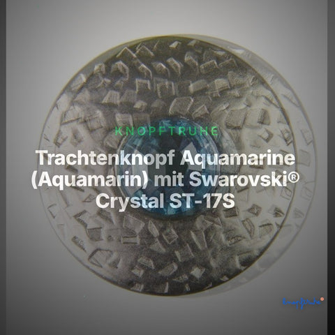 Trachtenknopf Aquamarine (Aquamarin) mit Swarovski® Crystal ST-17S Silber – Clean Showcase