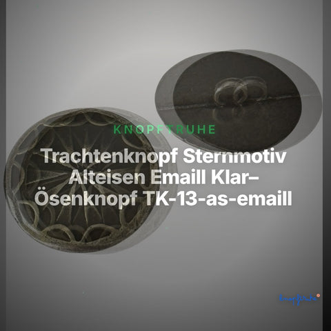 Trachtenknopf Sternmotiv Alteisen Emaill Klar– Ösenknopf TK-13-as-emaill – Clean Showcase