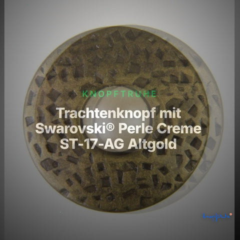 Trachtenknopf mit Swarovski® Perle Creme ST-17-AG Altgold – Clean Showcase