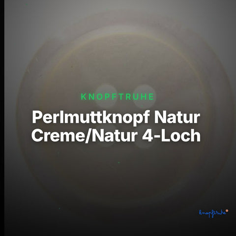 Perlmuttknopf Natur Creme/Natur 4-Loch – PL-34-A – Clean Showcase