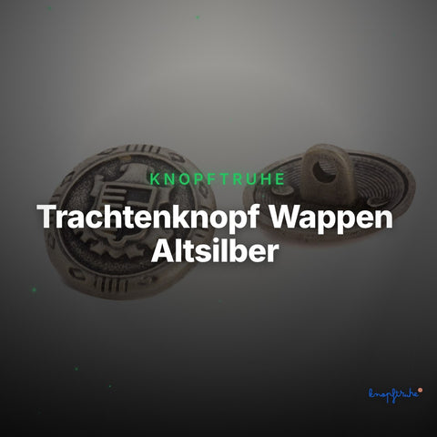 Trachtenknopf Wappen Altsilber – Ösenknopf – TK-72 – Clean Showcase