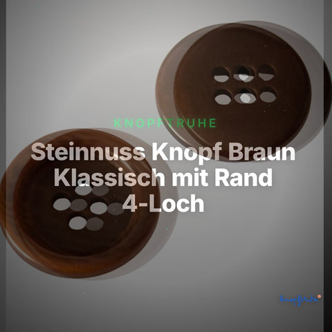 Steinnuss Knopf Braun Klassisch mit Rand 4-Loch STN-9 – Clean Showcase