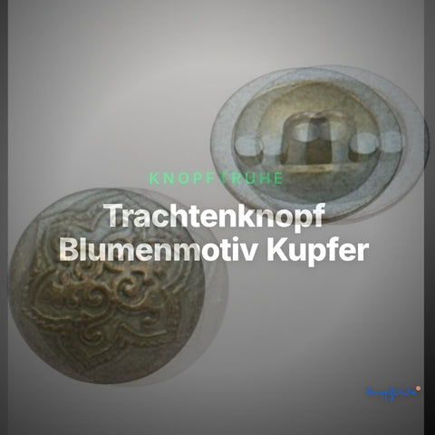 Trachtenknopf Blumenmotiv Kupfer – Ösenknopf – TK-28 – Clean Showcase