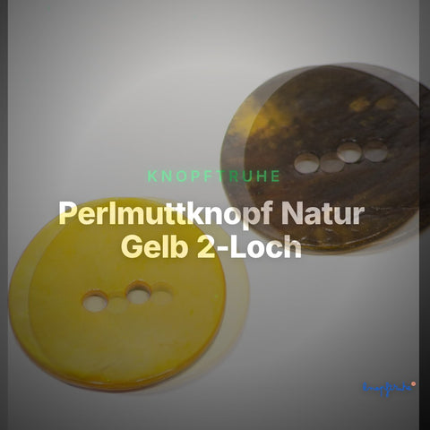 Perlmuttknopf Natur Gelb 2-Loch – PL-110-SONNENGELB – Clean Showcase