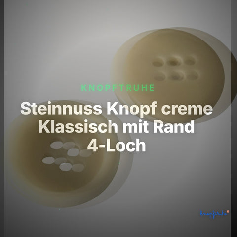Steinnuss Knopf creme Klassisch mit Rand 4-Loch STN-9 – Clean Showcase