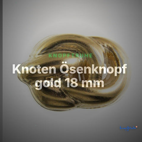 Knoten Ösenknopf gold 18 mm – Couture Blazerknopf KGO-5 – Clean Showcase