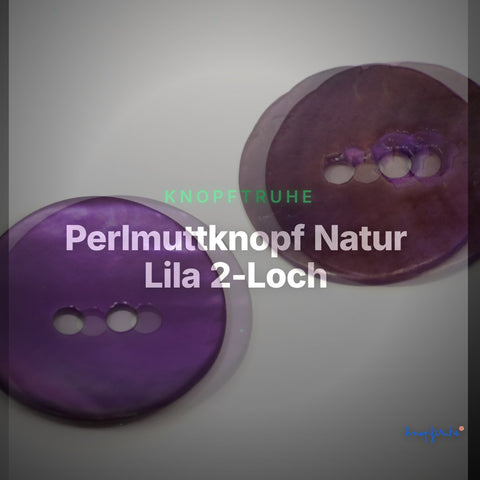 Perlmuttknopf Natur Lila 2-Loch – PL-110-VIOLETT – Clean Showcase