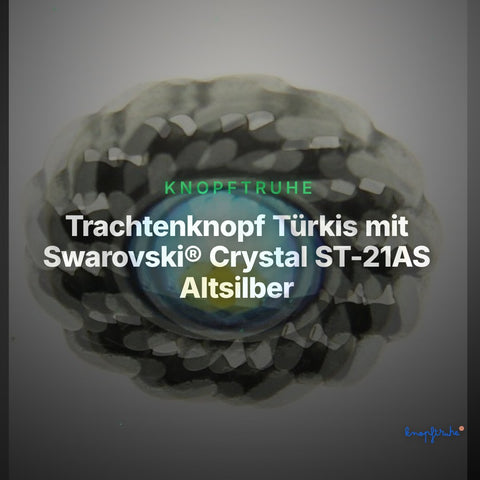Trachtenknopf Türkis mit Swarovski® Crystal ST-21AS Altsilber – Clean Showcase