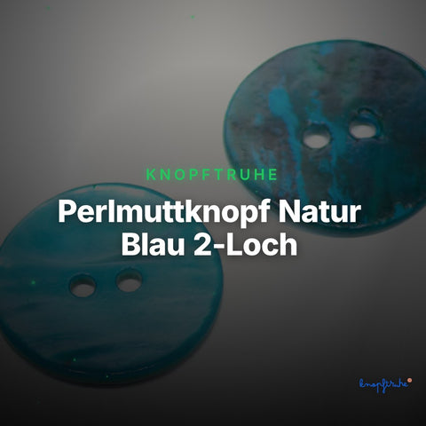 Perlmuttknopf Natur Blau 2-Loch – PL-110-CYAN – Clean Showcase