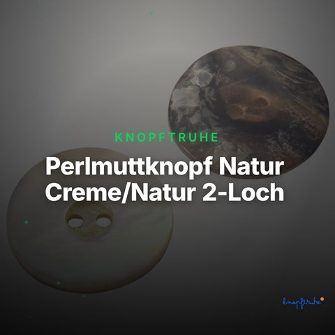 Perlmuttknopf Natur Creme/Natur 2-Loch – PL-24 – Clean Showcase