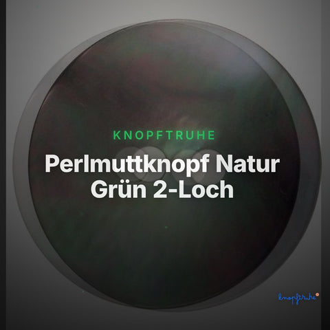 Perlmuttknopf Natur Grün 2-Loch – PL-33 – Clean Showcase