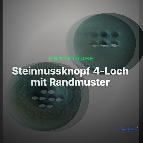 Steinnussknopf 4-Loch mit Randmuster - STN-7 - türkis – Clean Showcase