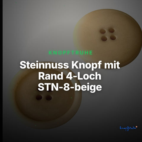 Steinnuss Knopf mit Rand 4-Loch STN-8-beige – Clean Showcase