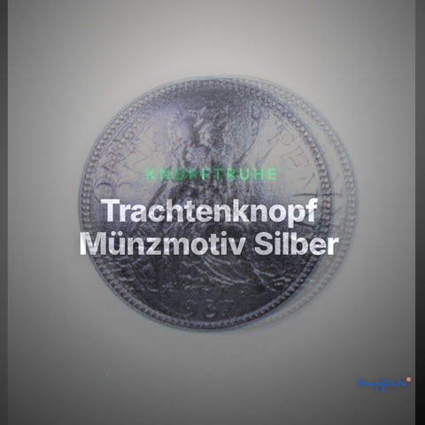 Trachtenknopf Münzmotiv Silber – Ösenknopf – TK-1S – Clean Showcase