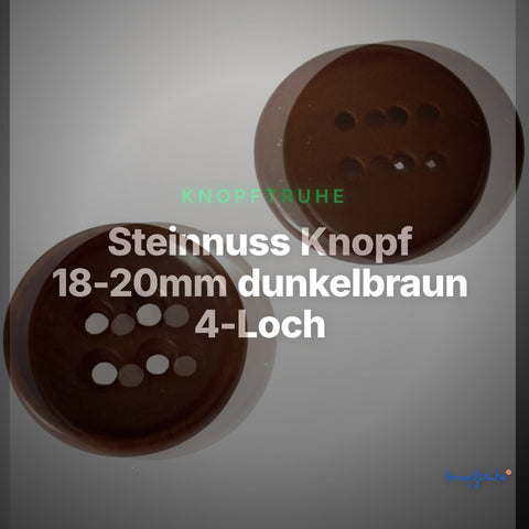 Steinnuss Knopf 18-20mm dunkelbraun 4-Loch – Clean Showcase
