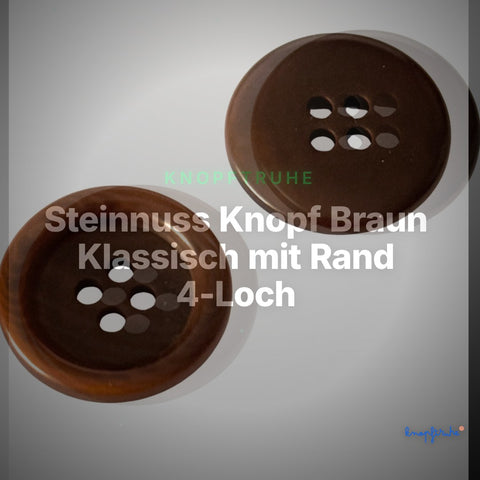 Steinnuss Knopf Braun Klassisch mit Rand 4-Loch STN-9 – Clean Showcase
