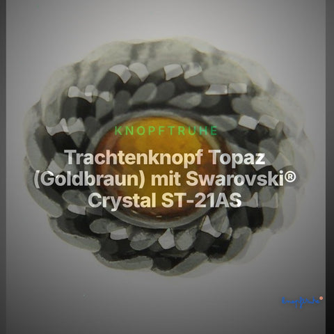 Trachtenknopf Topaz (Goldbraun) mit Swarovski® Crystal ST-21AS Altsilber – Clean Showcase