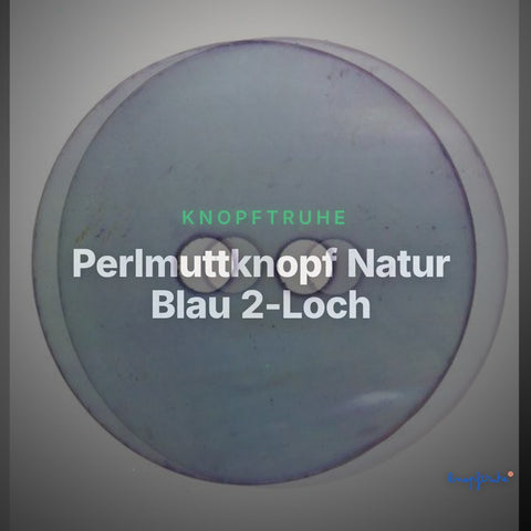 Perlmuttknopf Natur Blau 2-Loch – PL-46-HELLBLAU-15-R – Clean Showcase