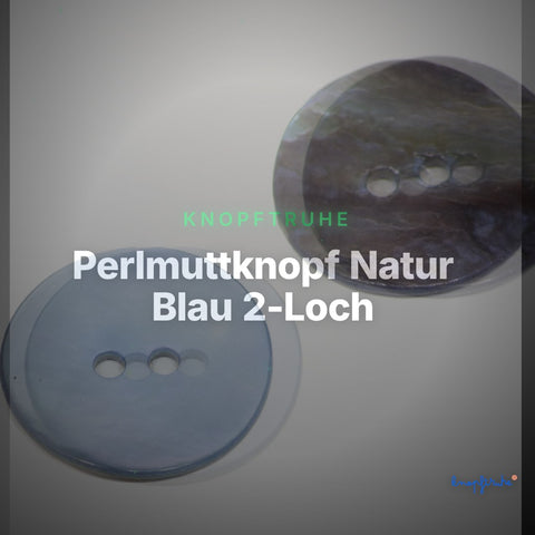 Perlmuttknopf Natur Blau 2-Loch – PL-110-BABYBLAU – Clean Showcase
