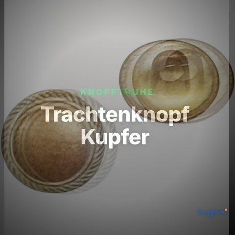 Trachtenknopf Kupfer – Ösenknopf – TK-14 – Clean Showcase