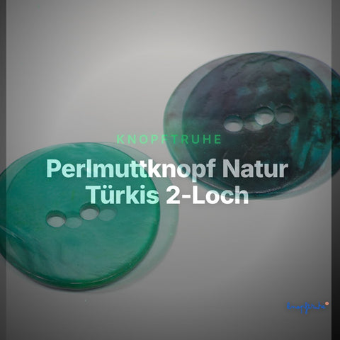 Perlmuttknopf Natur Türkis 2-Loch – PL-110-OCEAN – Clean Showcase