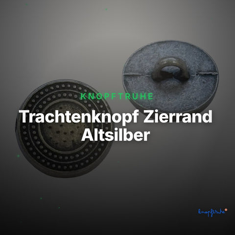 Trachtenknopf Zierrand Altsilber – Ösenknopf – TK-48 – Clean Showcase