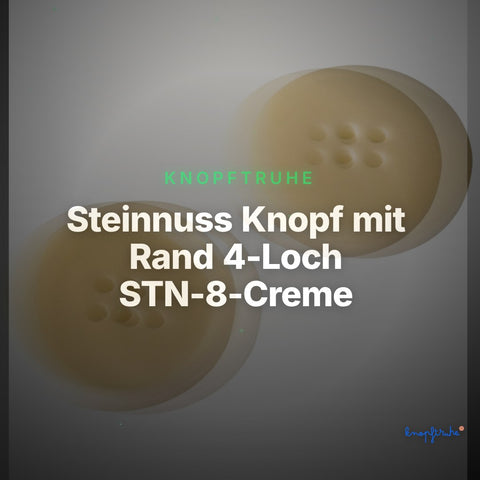 Steinnuss Knopf mit Rand 4-Loch STN-8-Creme – Clean Showcase