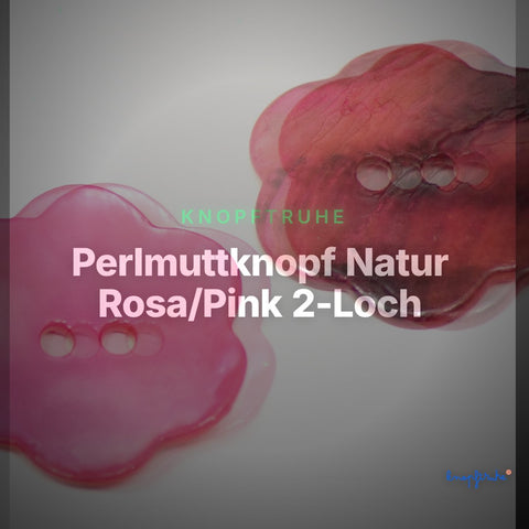 Perlmuttknopf Natur Rosa/Pink 2-Loch – PL-15-ROSA – Clean Showcase