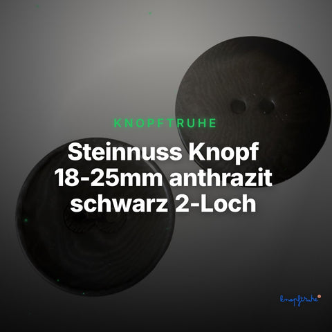 Steinnuss Knopf 18-25mm anthrazit schwarz 2-Loch – Clean Showcase